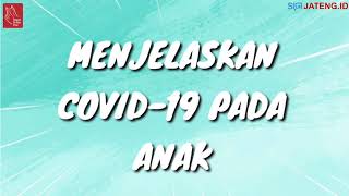 Menjelaskan Covid-19 Pada Anak