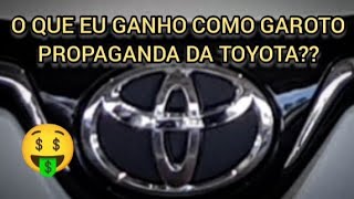 PORQUE SOU GAROTO PROPAGANDA DA TOYOTA?? QUANTO EU GANHO??