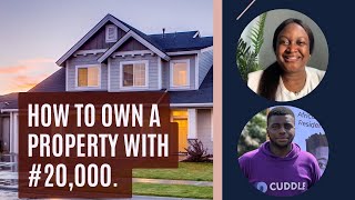 How To Own A Property With As Little As 20,000 Naira ($23).