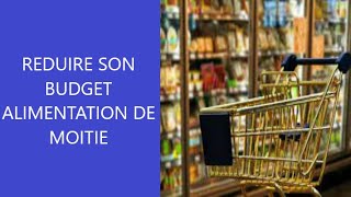 COMMENT REDUIRE SON BUDGET ALIMENTATION ET ECONOMISER BEAUCOUP D'ARGENT