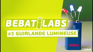 Bebat labs | Experiment 3 | Guirlande lumineuse