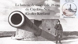 Le Cap Gris-Nez : la batterie de canons Grosser Kurfürst et le poste de direction de tir