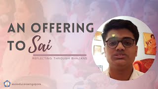 Bhajan Reflection by Bro Sai Prahlad | An Offering To Sai