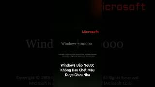 Windows +100000 [Đảo Ngược Reverse] #Shorts #Reversed+