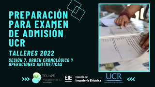 Taller Examen de Admisión 2022 | Sesión #7: Orden Cronológico y Operaciones Aritméticas