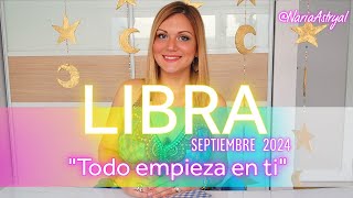 LIBRA SEPTIEMBRE 2024 ✨️ TODO EMPIEZA EN TI