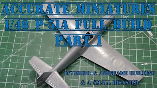 Accurate Miniatrues 1/48 P 51A Full Build Part 1 - Interior & Airframe Building (& a small disaster)