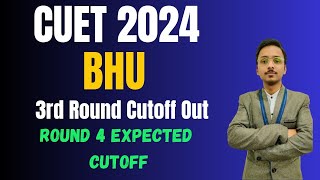 BHU 3rd Round Cutoff Out🤩|| Round 4 Expected Cutoff