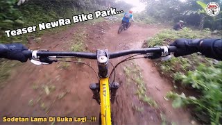 Teaser NewRa Bike Park...Sodetan Lama Di Buka Lagi