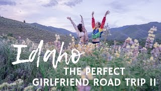 THIS IS IDAHO?! - THE PERFECT GIRLFRIEND ROAD TRIP II