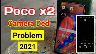 Poco x2 Camera Ded Problem 😡🤬 2021 || Poco x2 Camera Not Working ?