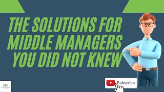 Get Ahead with These Solutions for Developing Middle Managers!