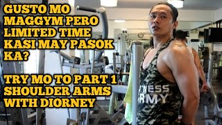 GUSTO MO MAGGYM PERO LIMITED TIME KASI MAY PASOK KA TRY MO TO PART 1 SHOULDER ARMS WITH DIORNEY