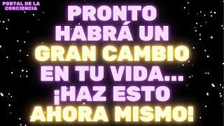 URGENTE: PREPÁRATE PARA ESTE SIGNIFICATIVO CAMBIO EN TU VIDA...😮 Mensaje de Dios para ti hoy