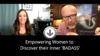 Empowering Women: Building Self-Confidence and Your Inner 'BADASS"