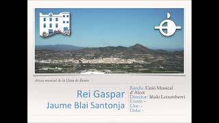 Rei Gaspar - Jaume Blai Santonja [Versión Banda]