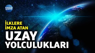 Öncü Uzay Yolculukları | Popular Science Türkiye