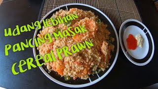 (Catch and Cook Series) Episode 7 - udang lebihan pancing masak cereal prawn