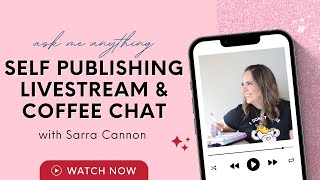 Self Publishing A Book in 2024 📖✨ LIVE COFFEE CHAT