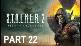 Stalker 2 Heart Of Chornobyl Part 22 - Duga - Gameplay Walkthough