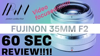 60 SEC REVIEW - Fujinon 35 f2 WR