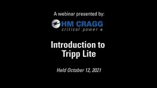 HM Cragg Webinar: Introduction to Tripp Lite