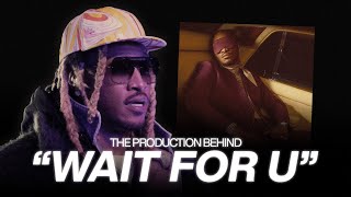 The Production Behind Future's First #1 Hit (WAIT FOR U)