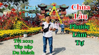 Chùa Lầu - Phước Lâm Tự - Tết 2023 Tấp Nập Du Khách Đến Checkin | Quân Vlogs | #77 #chualau #tet