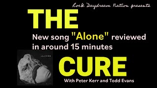 The Cure new song Alone reviewed in 15 mins