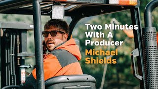 Two Minutes with a Producer: Michael Shields