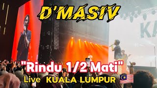 D’MASIV_Rindu 1/2 Mati Live in Mega Star Arena Kuala Lumpur 2024