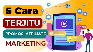 5 Tips dan Cara JITU Promosi Produk Afiliasi