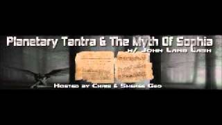 Elenin, Planetary Tantra and The Myth Of Sophia - John Lamb Lash - September 27, 2011