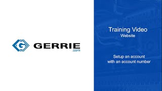 Gerrie.com Training - 1 - Setup an account  - If you have an account number