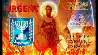 URGENT 🇮🇱❤️ Psaumes/Tehilim pour la PAIX en ERETZ ISRAEL ✡️💙🌍