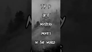 TOP 10 BEST MYSTERY MOVIES IN THE WORLD