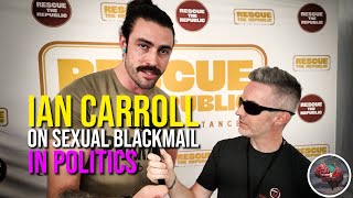 455: Ian Carroll on Sexual Blackmail in Politics