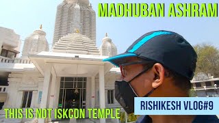 Rishikesh II Madhuban Ashram II This is not ISKCON Temple II Vlog#44