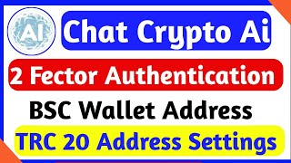 Chat Crypto Ai Bsc Wallet Address | Chat Crypto Ai 2 Fector Authentication | Chat Crypto TRC 20 |CBO