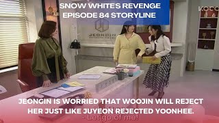 Jeongin is worried that Woojin will reject her .. | Episode 84 Storyline | Snow White's Revenge 스캔들