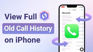 【2024 Solved】How to View Full Old Call History on iPhone