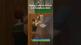 Hitting a clip on Fortnite Season 2 in 2023! #fortnitemontage #ogfortnite #oldfortnite