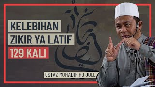 Ustaz Muhadir Hj Joll - Kelebihan Zikir Ya Latif 129 Kali