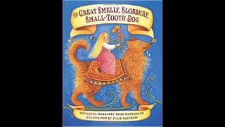 The Great Smelly, Slobbery, Small-Tooth Dog, read by Grammy Field