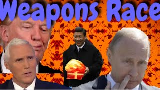 WEAPONS RACE PUTIN, TRUMP, CHINA 🇨🇳 🇺🇸 🇷🇺