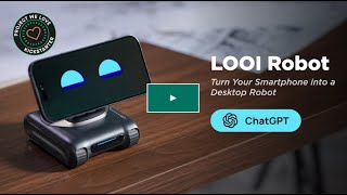 LOOI: Turn Your Smartphone into a Desktop Robot!