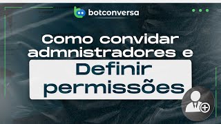 Como Convidar Equipe no BotConversa