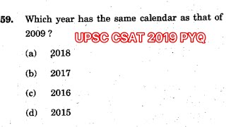 CSAT 2019 Solved Paper | Which year has the same calendar as that of 2009 ?(a) 2018(b) 2017(c) 2016