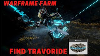 Warframe, find and Farm Travoride - Guide/Walkthrough