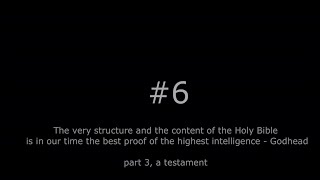 The very structure and the content of the Holy Bible is in our time the best proof of the... part 3